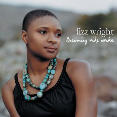 Lizz Wright -  Dreaming Wide Awake